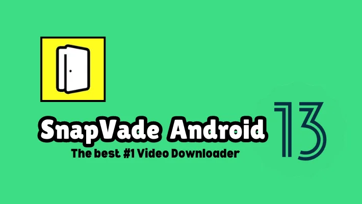 snapvade android 13