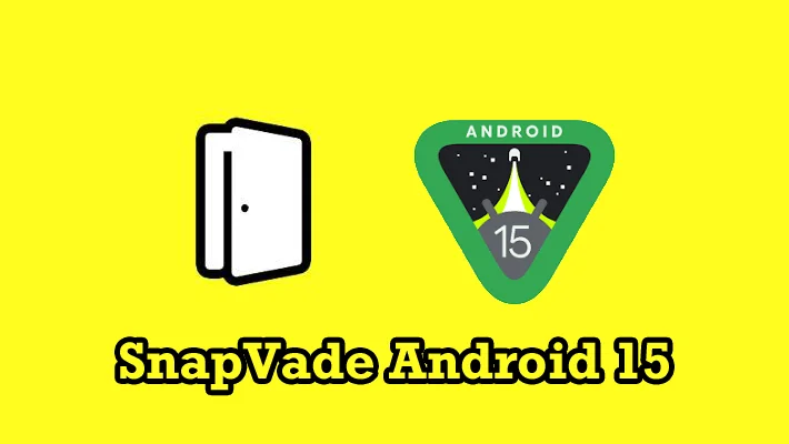 snapvade android 15